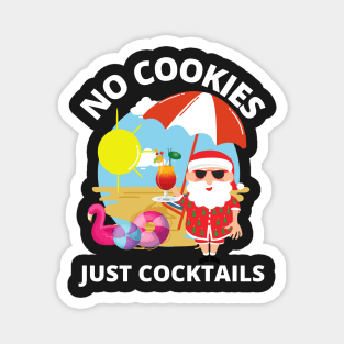 No Cookies Just Cocktails Magnet