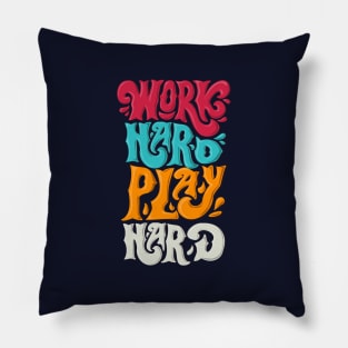 work hard play hard Pillow