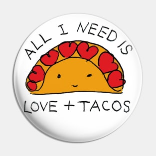 All i need is love and tacos - cute design Pin