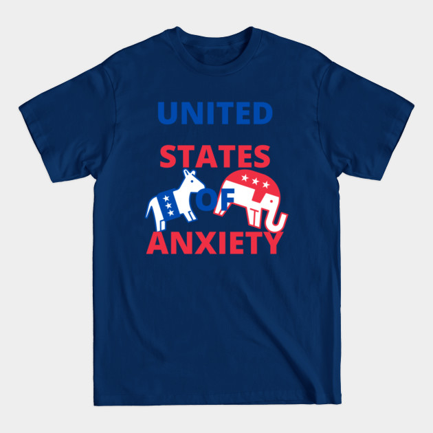 Disover united states of anxiety - United States Of Anxiety - T-Shirt