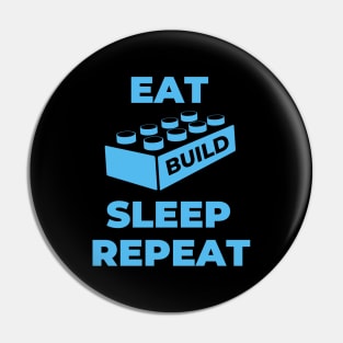 Eat Build Sleep Repeat Pin