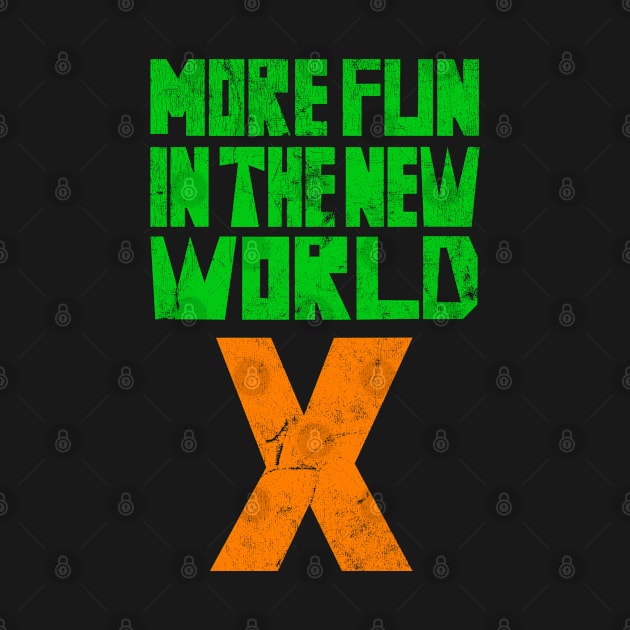 X // More Fun In The New World by CultOfRomance