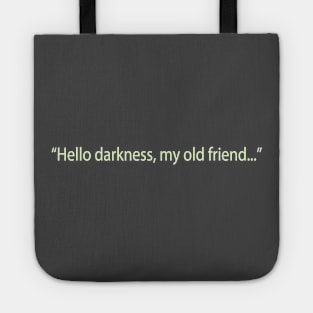 Hello Darkness... Tote