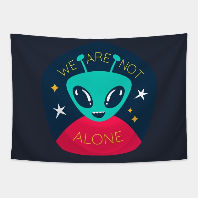 We Are Not Alone Tapestry by MaiKStore