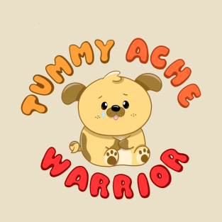 Tummy Ache Warrior T-Shirt