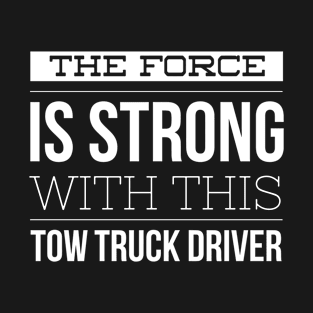 Tow Truck Driver T-Shirt