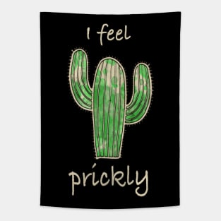 Cactus, I feel prickly 4 Tapestry