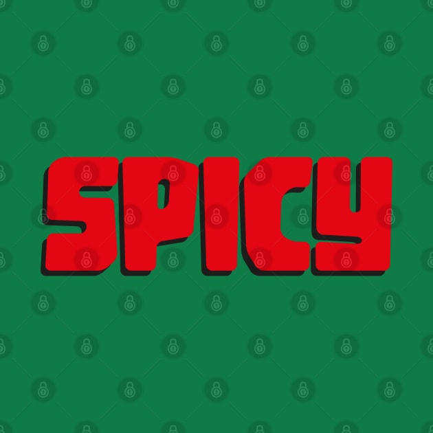 TOO SPICY by EdsTshirts