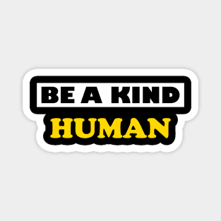 Be a Kind Human Magnet