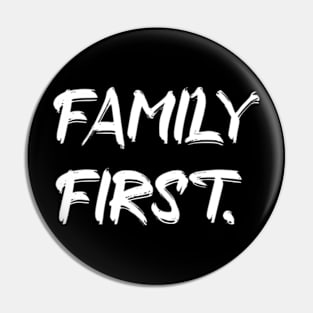 Family first Pin