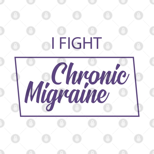 Chronic migraine - I fight chronic migraine by KC Happy Shop