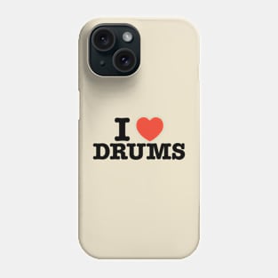 I Love Drums Phone Case