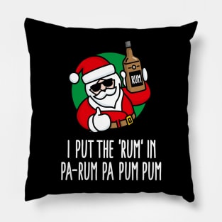 I put the Rum in Pa-Rum Pa Pum Ugly Christmas Funny Christmas pun Pillow