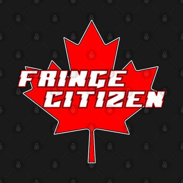 Canadian Fringe Citizen by BuzzBox