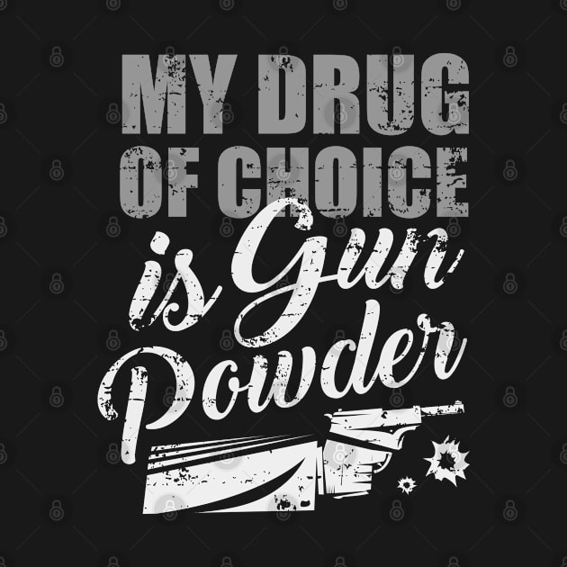 My Drug of choice is Gun Powder by PlimPlom