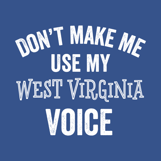 West Virginia Funny Gift Voice Accent Appalachian by HuntTreasures