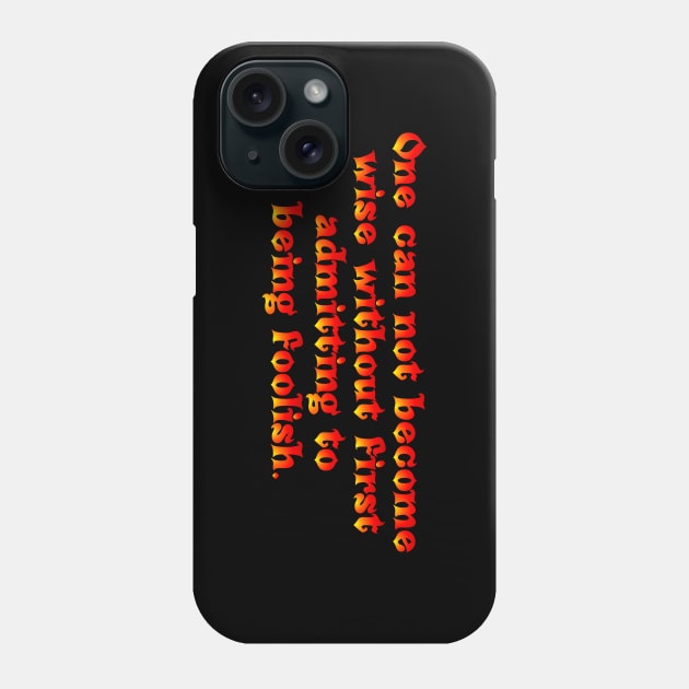 One can not become wise Phone Case by SnarkCentral