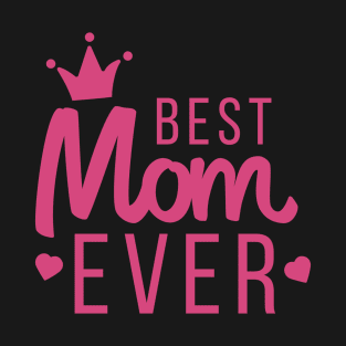 Best mom ever T-Shirt