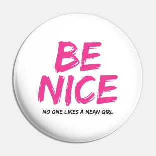 BE NICE Pin