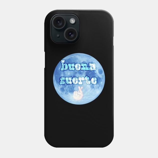 Buena suerte Phone Case by winer108