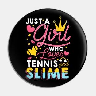 Just A Girl Slime Who Loves Slime And Tennis Pin