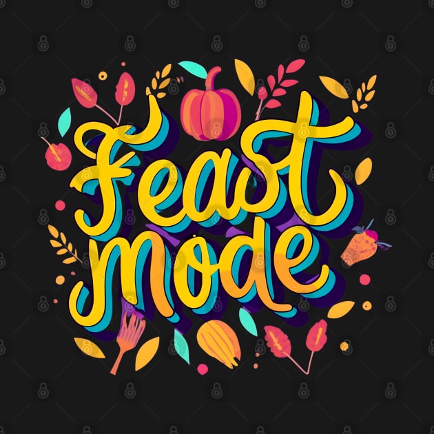 Feast Mode Thanksgiving by Shopkreativco