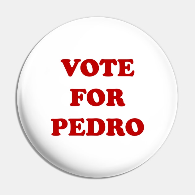 Vote For Pedro Pin by ARRIGO