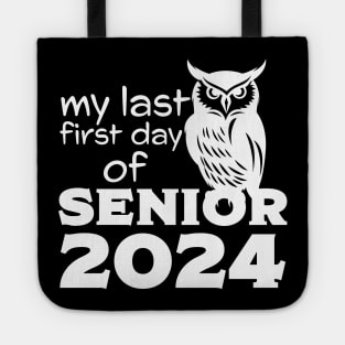 My Last First Day Of Senior 2024 White Owl Tote