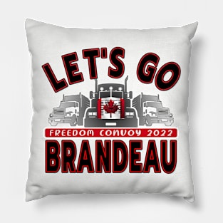 LETS GO BRANDEAU - CONVOY TRUCKERS FOR FREEDOM -LIBERTE - FREEDOM CONVOY 2022 TRUCKERS BLACK Pillow