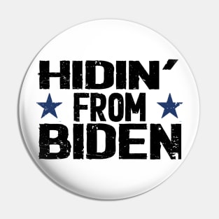 hidin from biden for president Pin