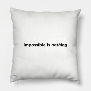 Impossible Is Nothing Pillow