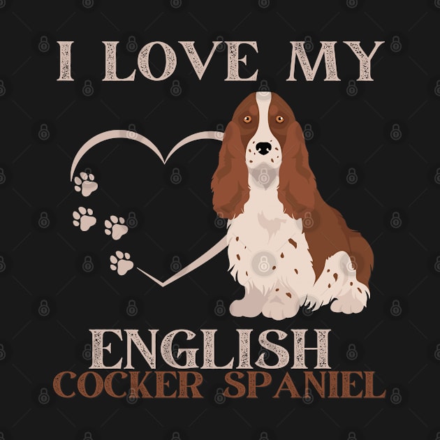 I love my English Cocker Spaniel Life is better with my dogs Dogs I love all the dogs by BoogieCreates