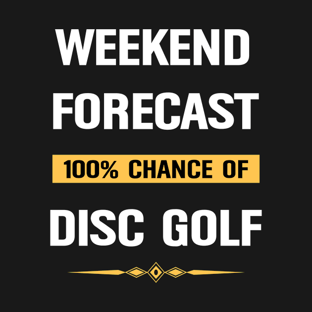 Weekend Forecast Disc Golf by Happy Life