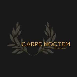 Carpe Noctem, Seize the Night. Latin maxim. T-Shirt