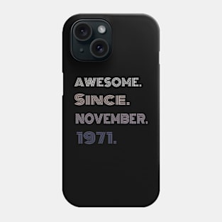 50Years Old Awesome Since November 1971 Phone Case