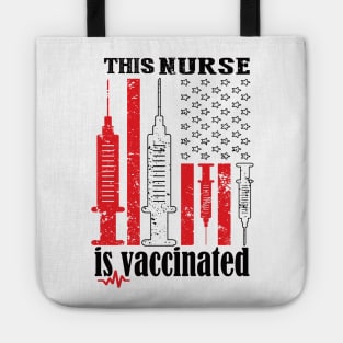 This nurse is vaccinated American flag 2021 nurse gift idea Tote