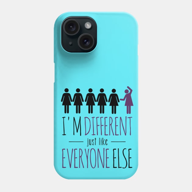 I'm different just like everyone else (ladies) Phone Case by Those Conspiracy Guys