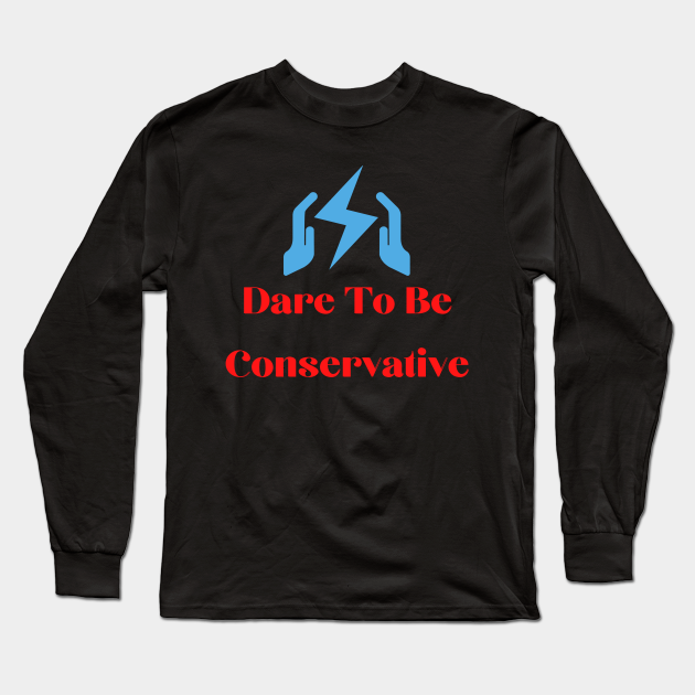 dare to be conservative shirt