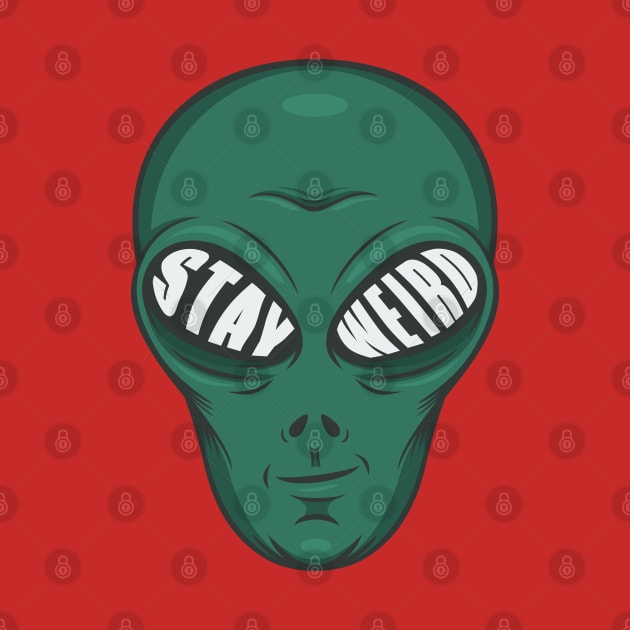 Stay Weird Alien by Mako Design 