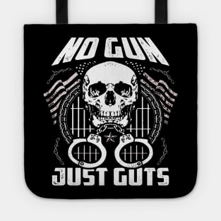 No Gun Just Guts Tote