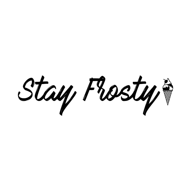 Stay Frosty by PaletteDesigns