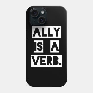 ally is a verb Phone Case