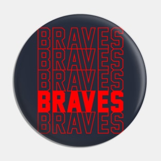 BRAVES Pin