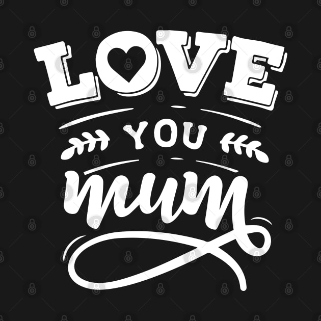 Love You Mum by Dylante