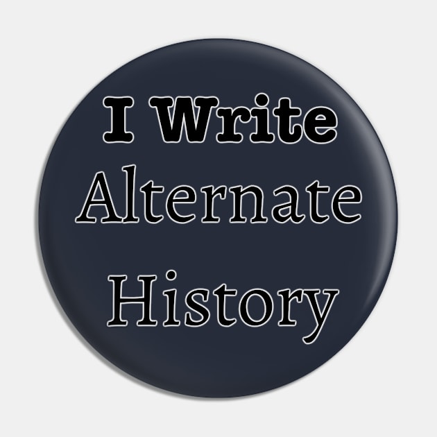 I write alternate history Pin by INKmagineandCreate