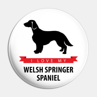 I Love My Welsh Springer Spaniel Pin