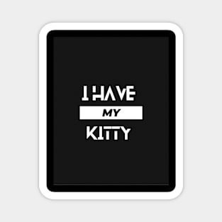 I have my kitty text design Magnet