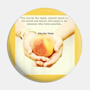 Be The Peach You Were Born To Be Pin