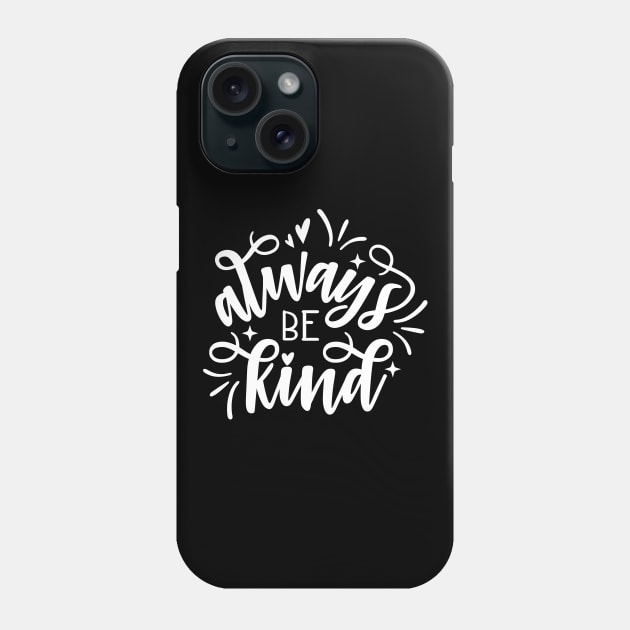 Be Kind Phone Case by WMKDesign