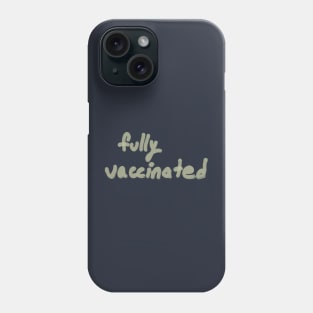 Fully Vaccinated Brush Style Phone Case